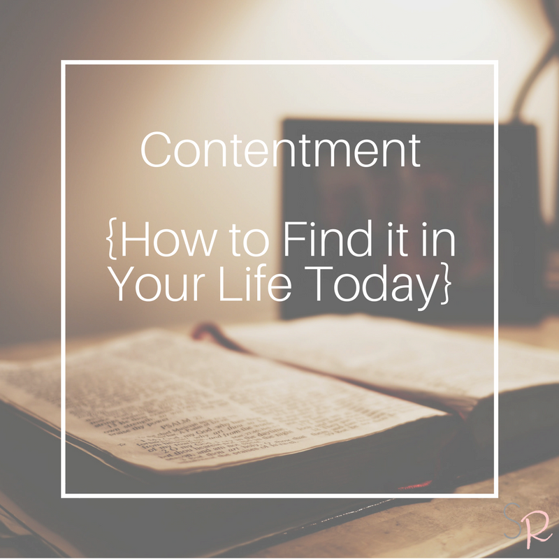 Contentment {How to Find it in Your Life Today}