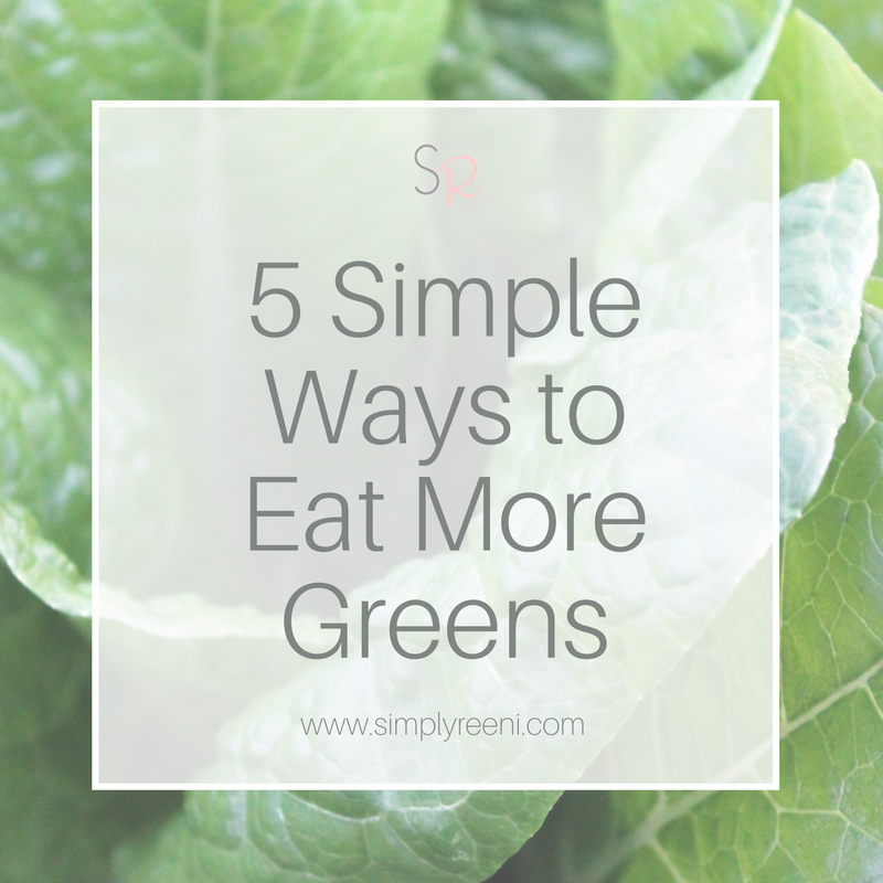 5 Simple Ways to Eat More Greens