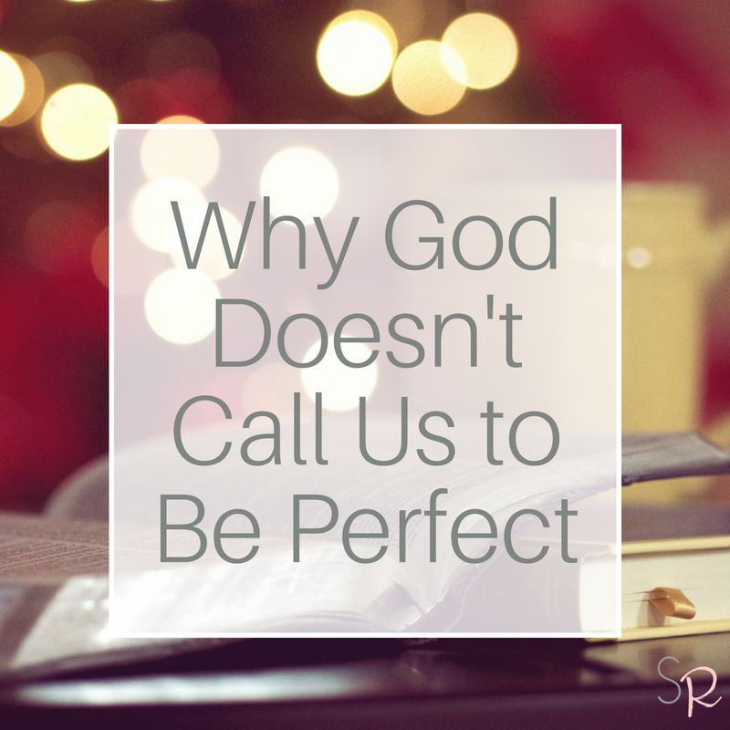 Why God Doesn’t Call us to be Perfect