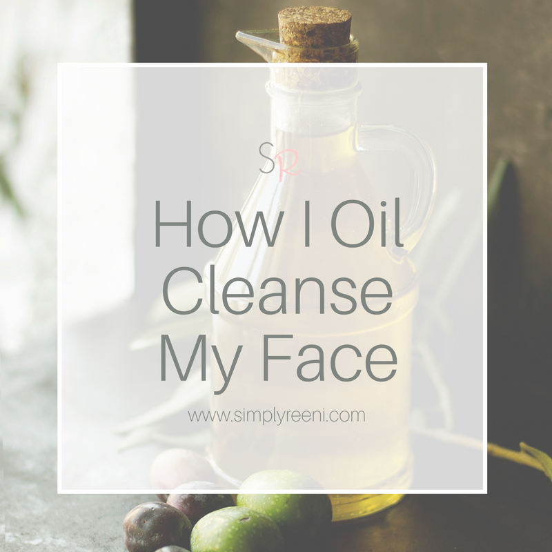 How I Oil Cleanse My Face