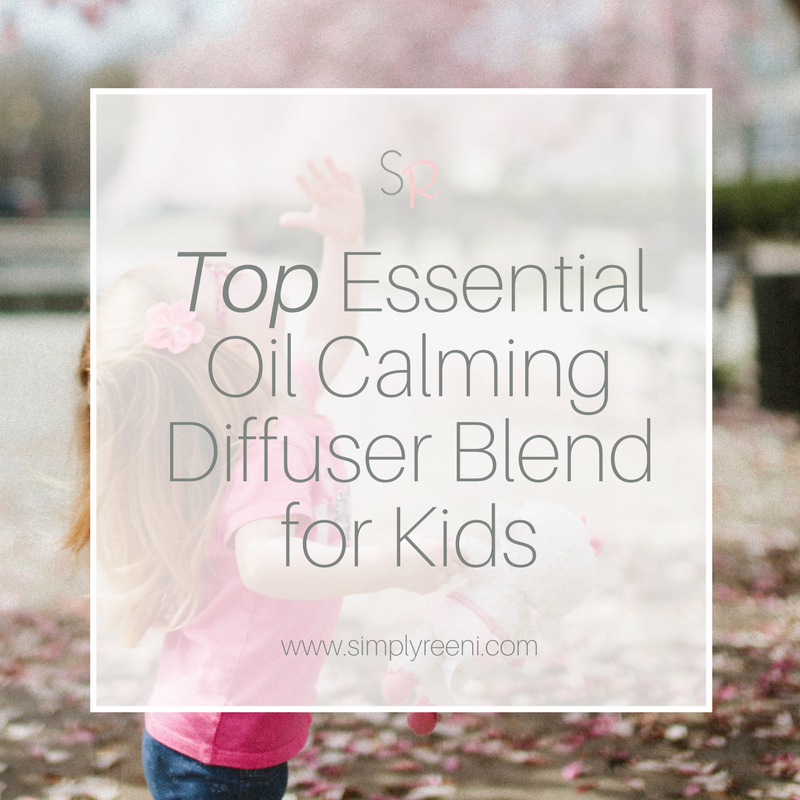 Top Essential Oil Calming Diffuser Blend for Kids