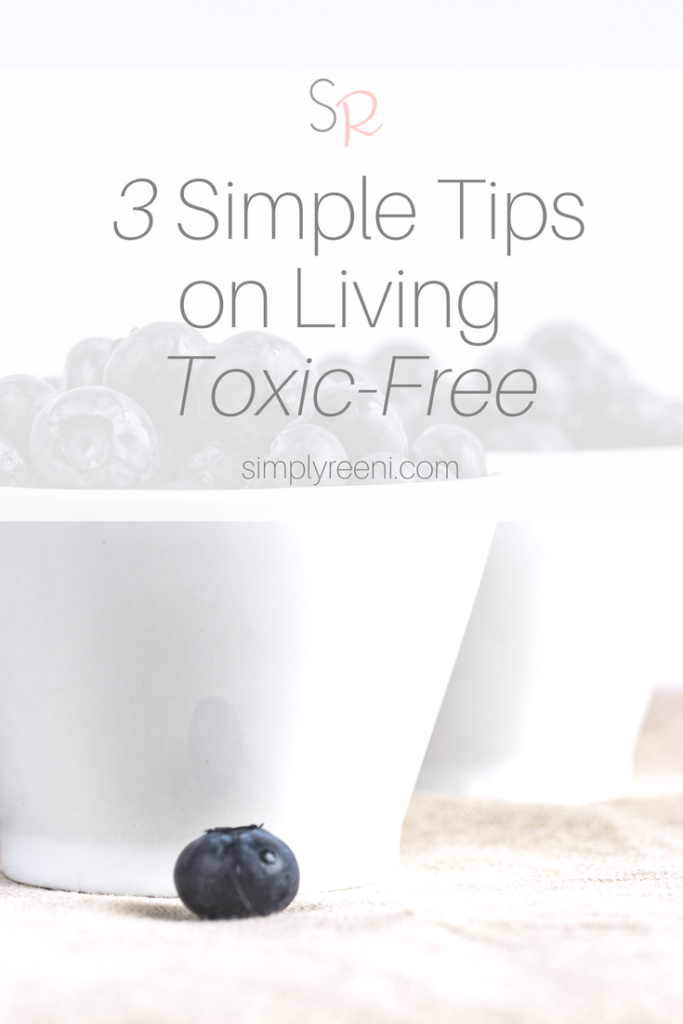 3 simple tips on living toxic-free