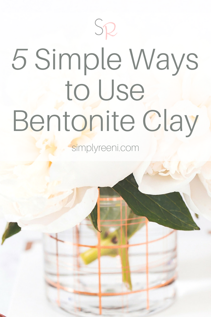 5 Simple Ways to Use Bentonite Clay
