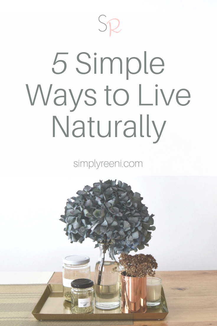 5 simple ways to live naturally