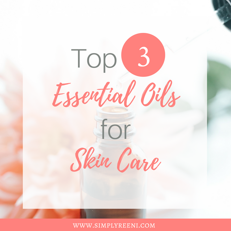 Top 3 Essential Oils for Skin Care