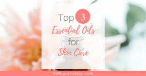 top 3 essential oils for skin care