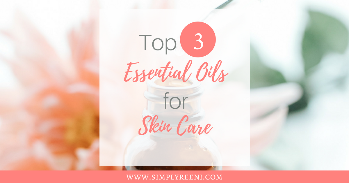 top 3 essential oils for skin care 