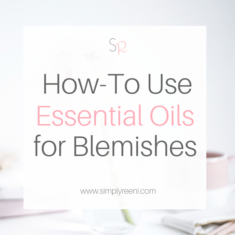 How to Use Essential Oils for Blemishes