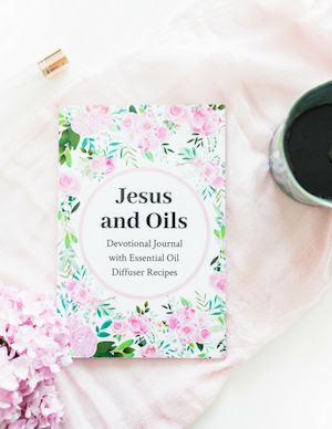 Jesus and Oils Devotional