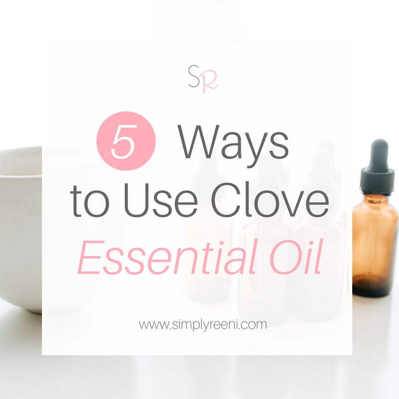 5 Ways to Use Clove Essential Oil