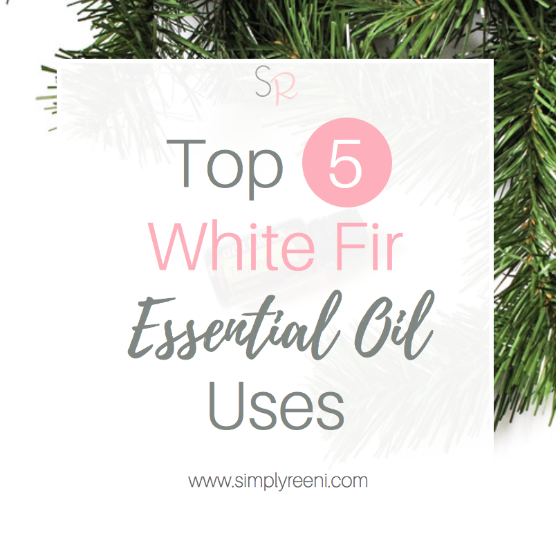 Top 5 White Fir Essential Oil Uses and Benefits
