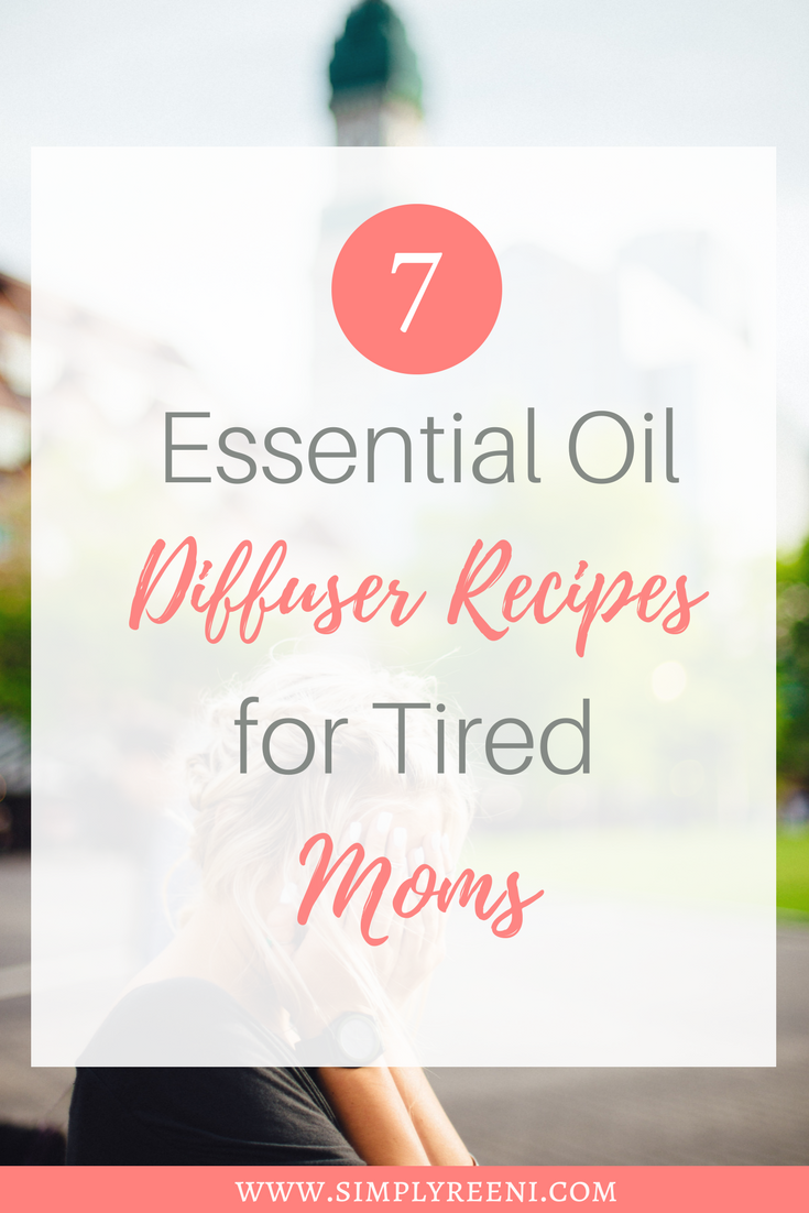 7 Essential Oil Diffuser Recipes for Tired Moms