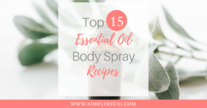 top 15 DIY essential oil body spray recipes