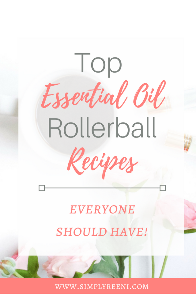 Top Essential Oil Rollerball Recipes | SIMPLYREENI.COM