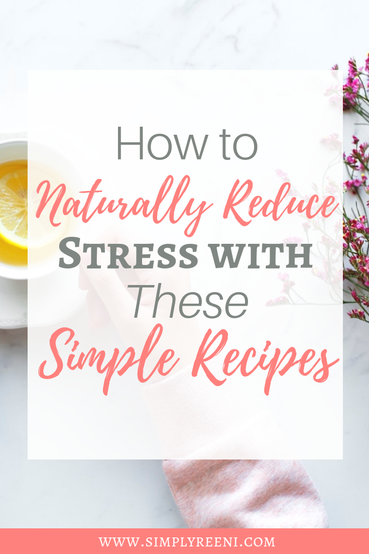 how to naturally reduce stress with these simple recipes post