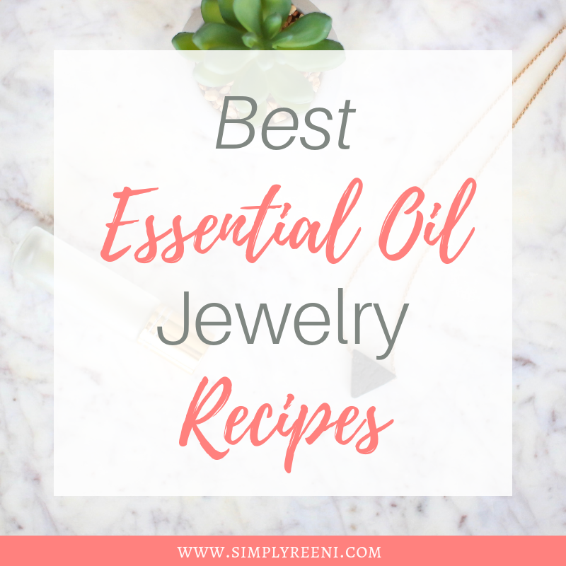 Best Essential Oil Jewelry Recipes