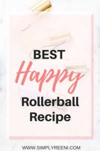 Best Happy Rollerball Recipe | SIMPLYREENI.COM