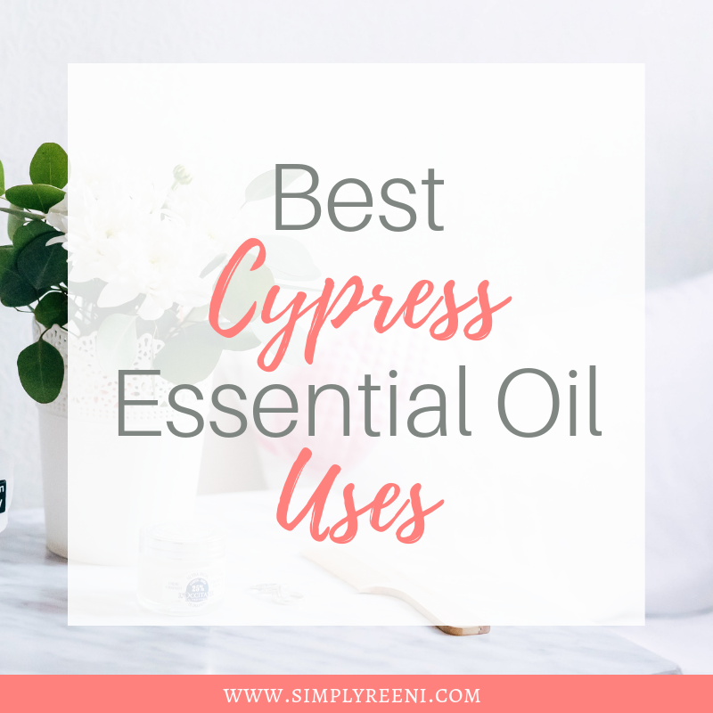 Best Cypress Essential Oil Uses and Benefits