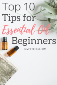 Top 10 tips for essential oil beginners post