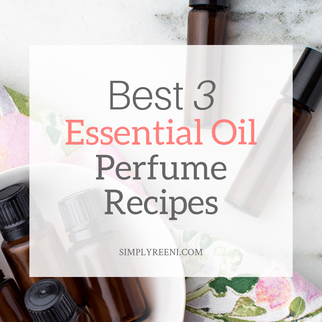 Best 3 Essential Oil Perfume Recipes