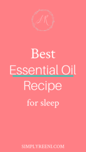 Best Essential Oil Recipe for Sleep