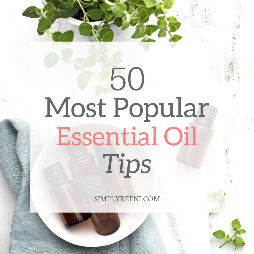 50 Most Popular Essential Oil Tips
