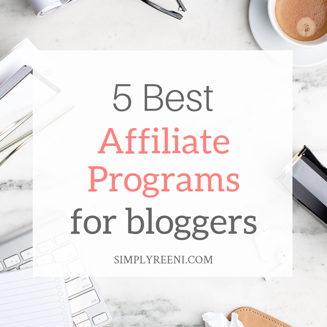 5 Best Affiliate Programs for Bloggers
