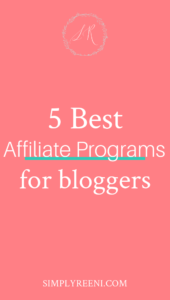 5 Best Affiliate Programs for Bloggers