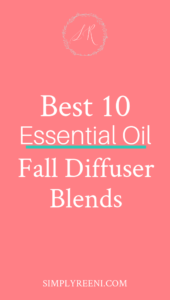 Best 10 Essential Oil Fall Diffuser Blends