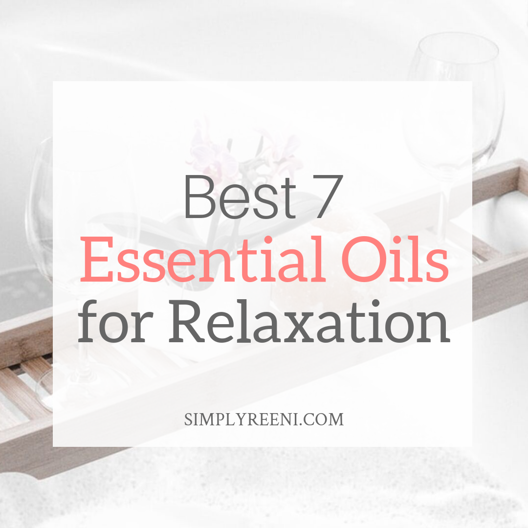 Best 7 Essential Oils for Relaxation
