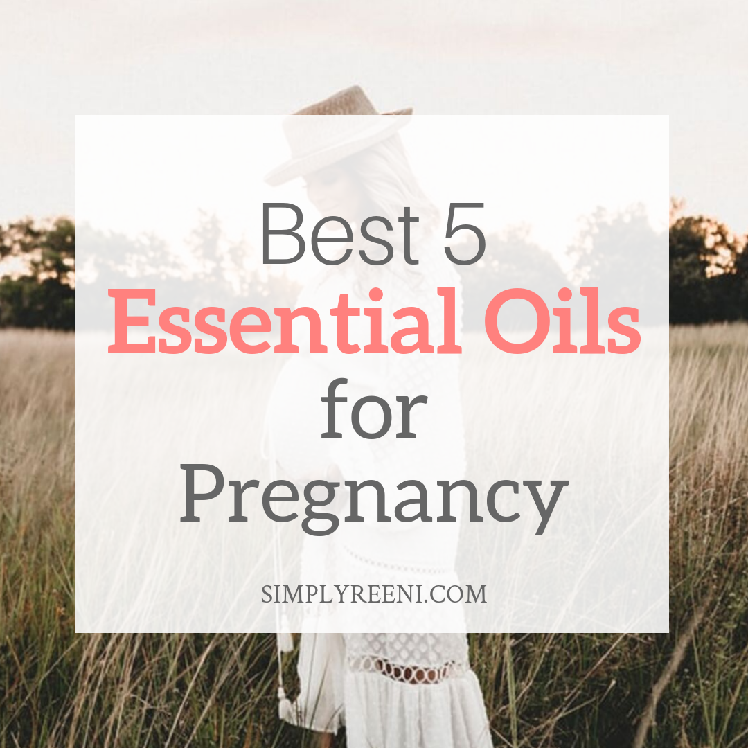 Best 5 Essential Oils for Pregnancy