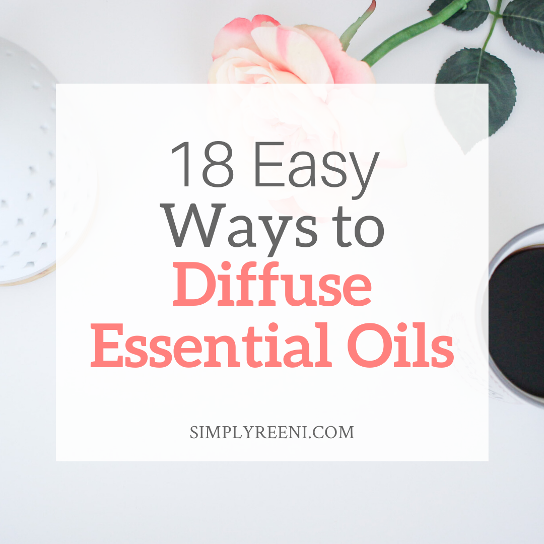 18 Easy Ways to Diffuse Essential Oils