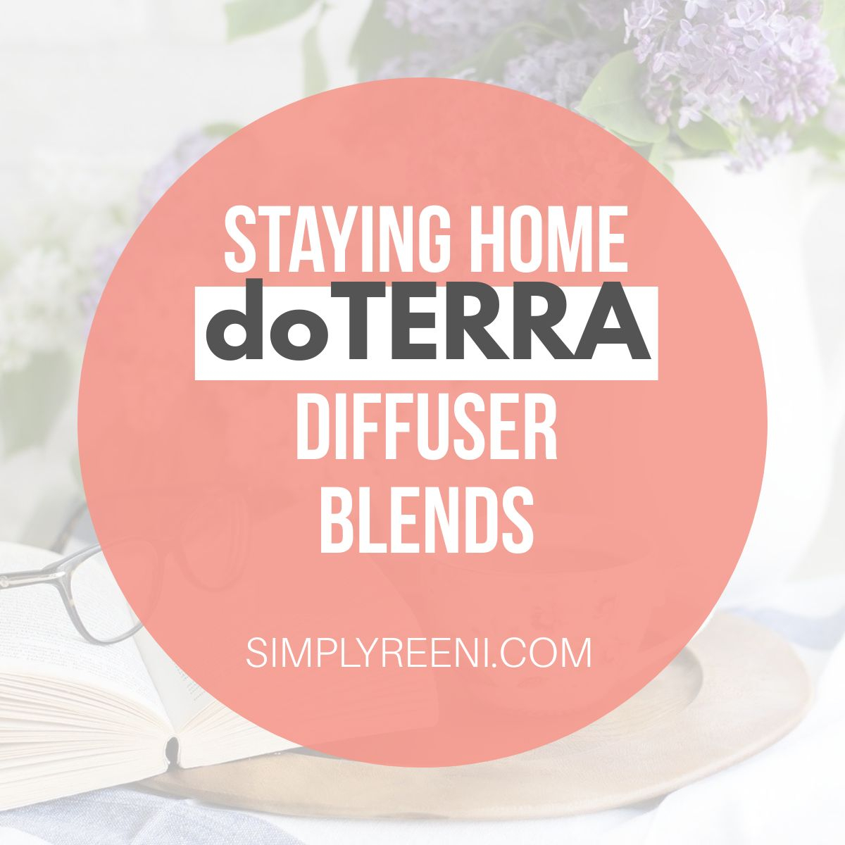 Staying Home doTERRA Diffuser Blends