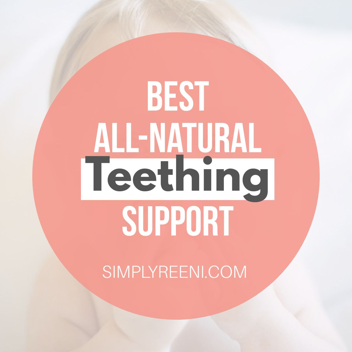 Best All-Natural Teething Support