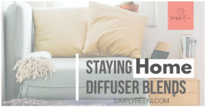 Staying Home Diffuser Blends