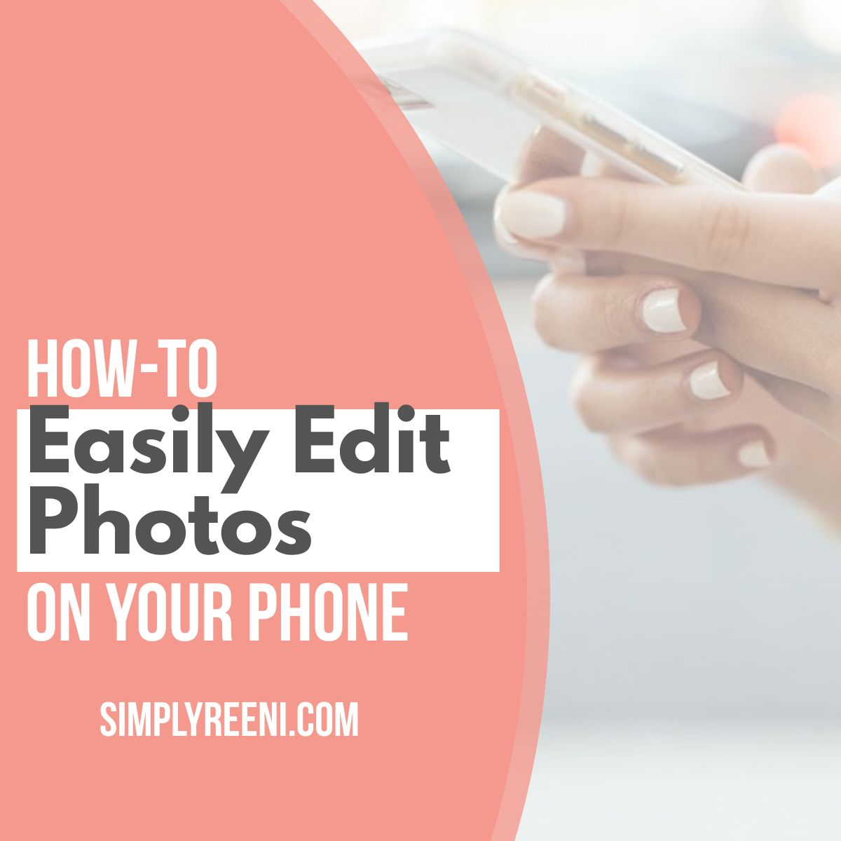 How-to Easily Edit Photos On Your Phone