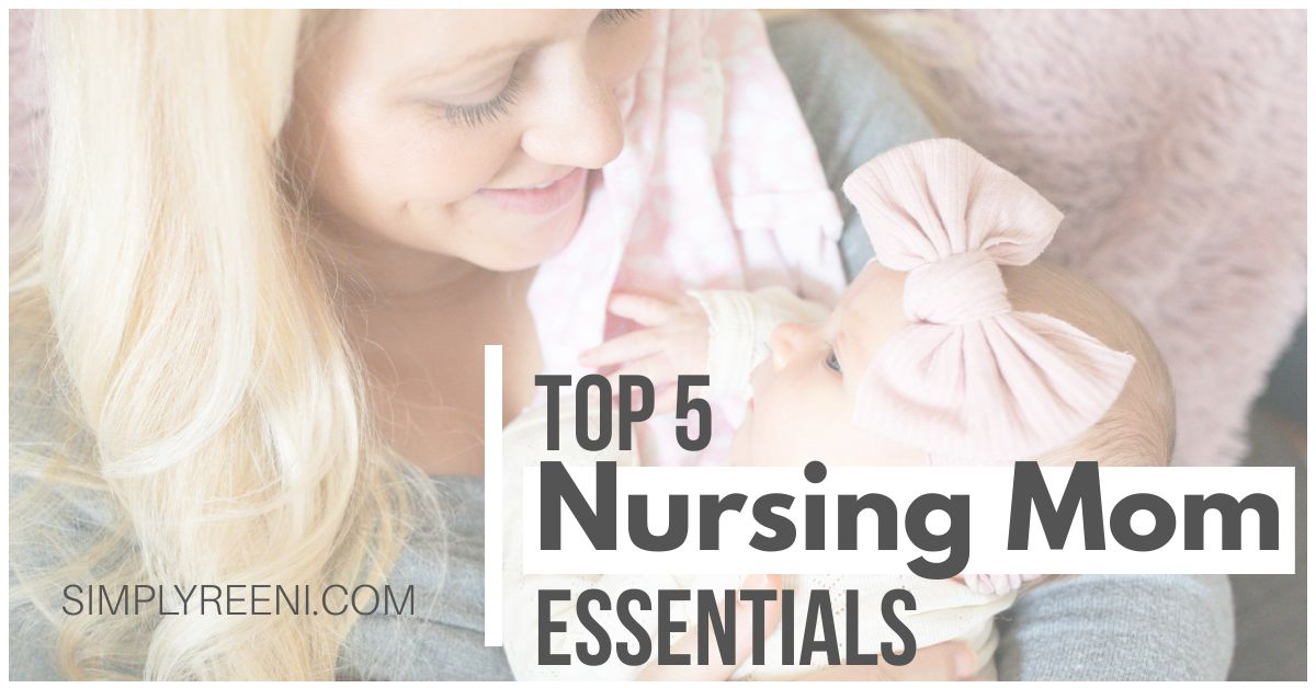 https://www.simplyreeni.com/wp-content/uploads/2020/07/Top-5-Nursing-Mom-Essentials-5.jpg