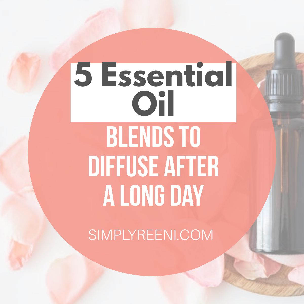 5 Essential Oil Blends to Diffuse After a Long Day