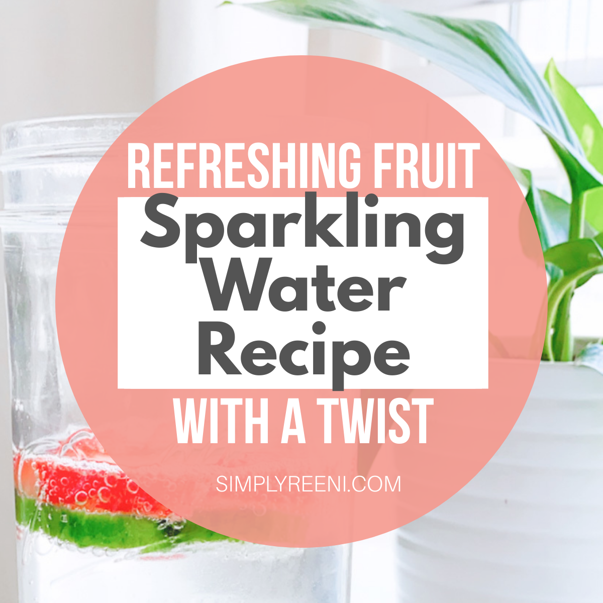 Refreshing Fruit Sparkling Water Recipe with a Twist