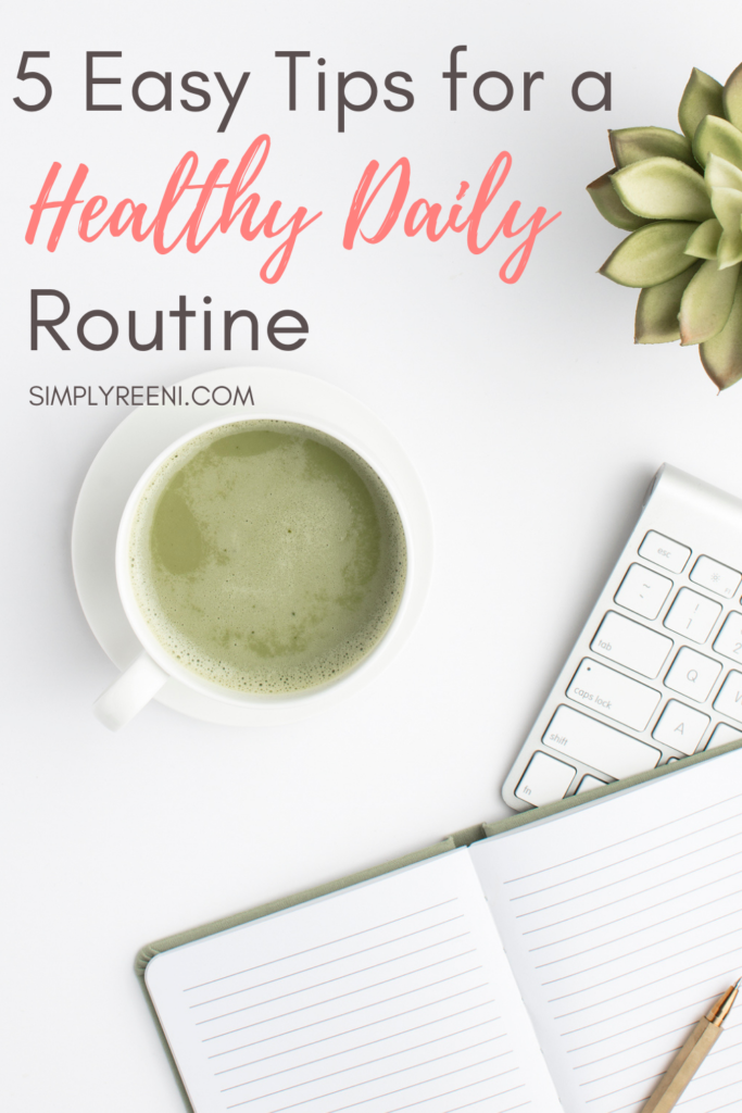 5 Easy Tips for a Healthy Daily Routine