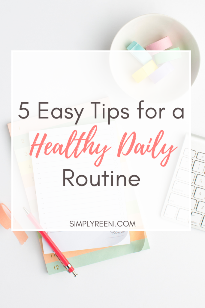 5 Easy Tips for a Healthy Daily Routine