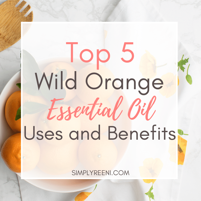 Top 5 Wild Orange Essential Oil Uses and Benefits