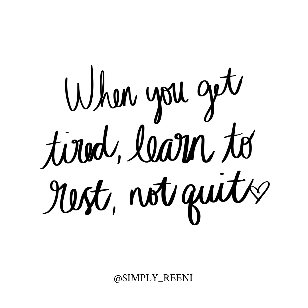 Learn to Rest, Not Quit