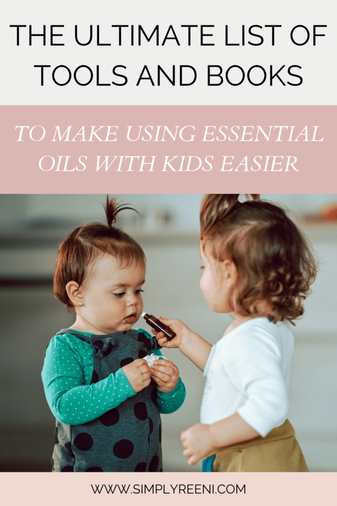 The Ultimate List of Tools and Books to Make Using Essential Oils with Kids Easy