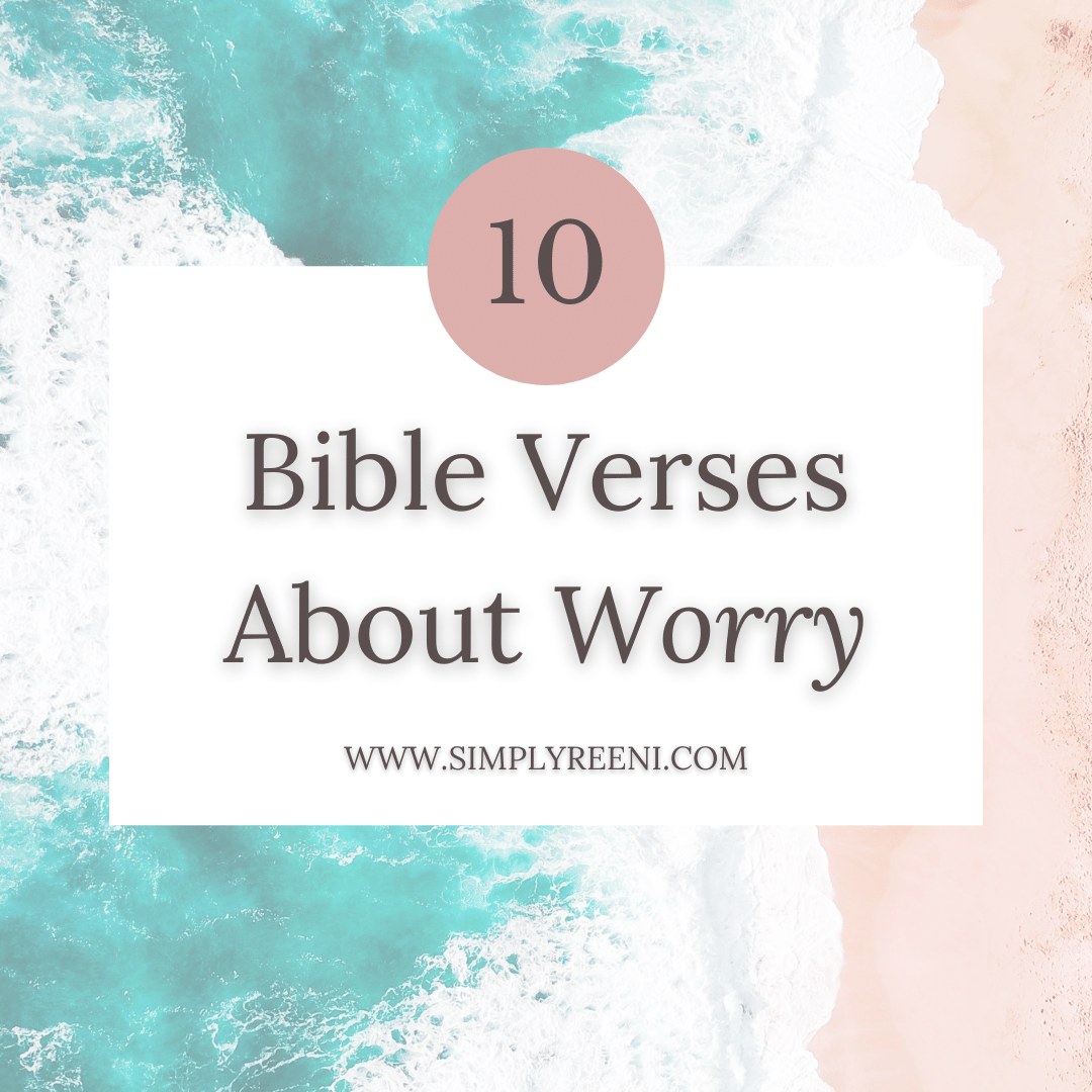 10 Bibles Verses About Worry