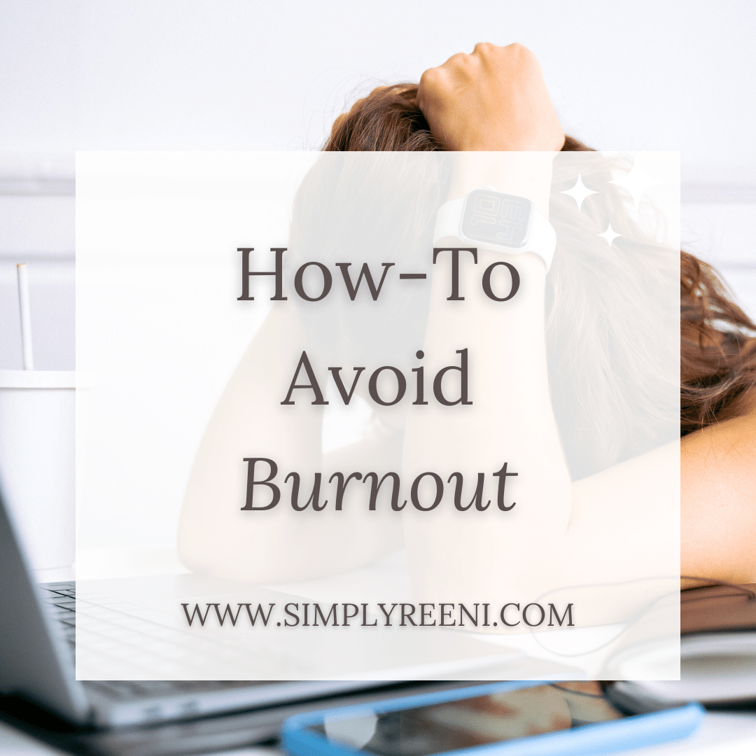 How-To Avoid Burnout