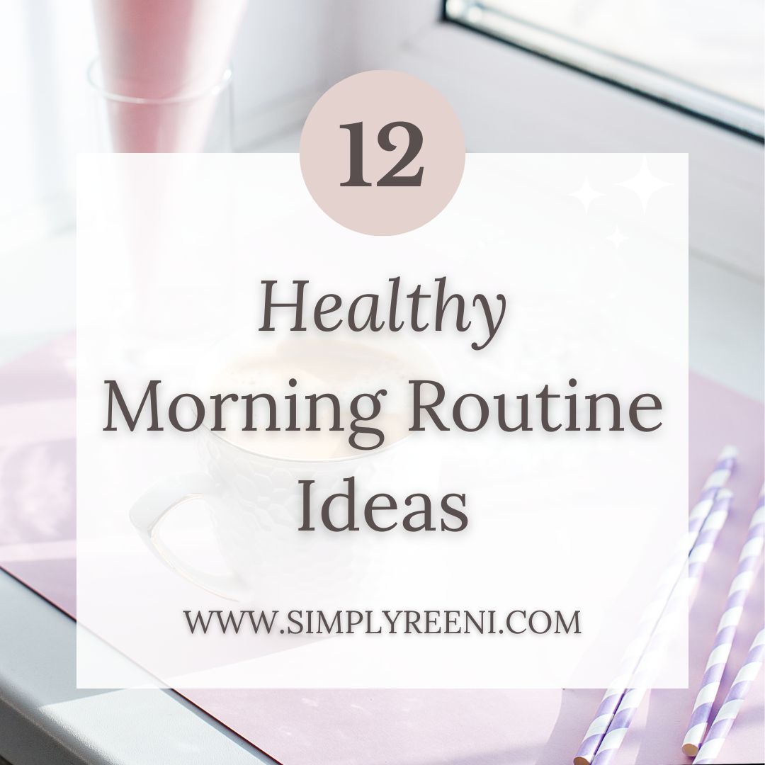 12 Healthy Morning Routine Ideas